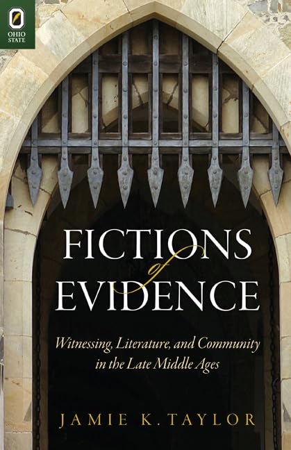 Fictions of Evidence: Witnessing, Literature, and Community in the Late Middle Ages (Interventions: New Studies Medieval Cult),Used
