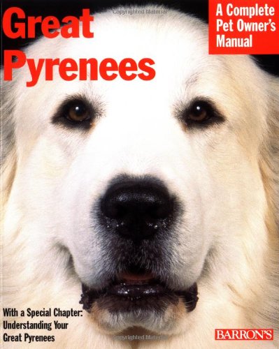 Great Pyrenees: Everything About Purchase, Care, Nutrition, Behavior, and Training (Complete Pet Owner's Manuals),Used