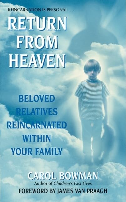 Return From Heaven: Beloved Relatives Reincarnated Within Your Family,New