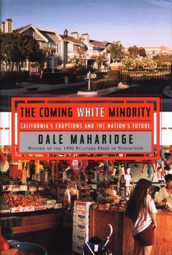 The Coming White Minority: California'S Eruptions And The Nation'S Future,Used