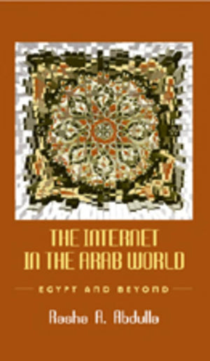 The Internet In The Arab World: Egypt And Beyond (Digital Formations),Used