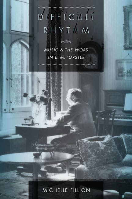 Difficult Rhythm: Music and the Word in E.M. Forster,Used