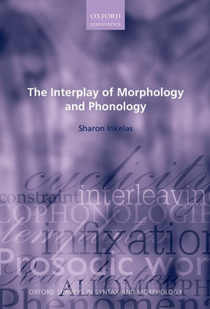The Interplay of Morphology and Phonology (Oxford Surveys in Syntax & Morphology),Used
