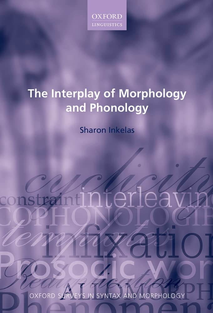 The Interplay of Morphology and Phonology (Oxford Surveys in Syntax & Morphology),Used