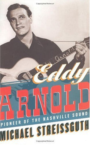 Eddy Arnold: Pioneer of the Nashville Sound,Used