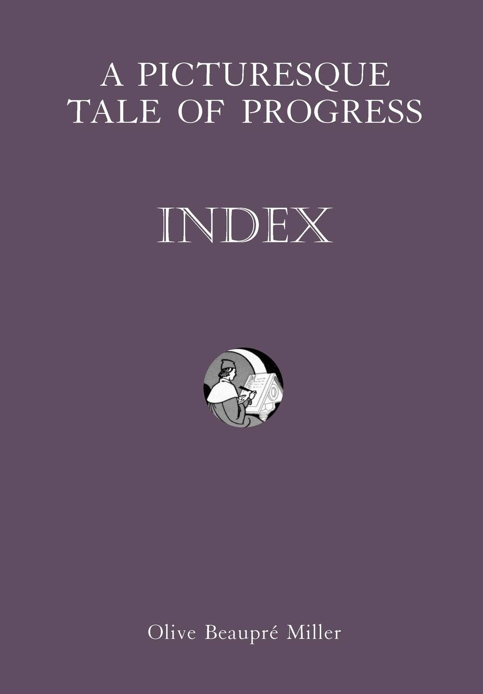 A Picturesque Tale of Progress: Index,Used