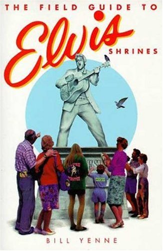 Field Guide To Elvis Shrines,Used