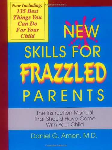New Skills for Frazzled Parents: The Instruction Manual That Should Have Come With Your Child,Used