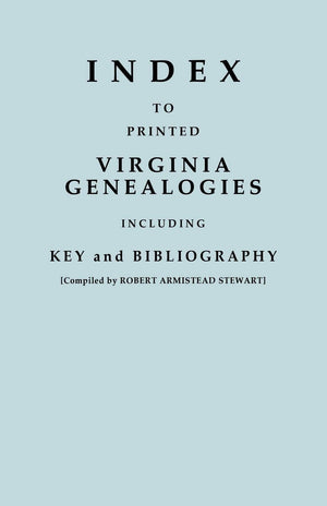 Index To Printed Virginia Genealogies, Including Key And Bibliography,New
