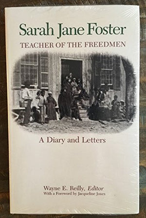 Sarah Jane Foster, Teacher of the Freedmen: A Diary and Letters,Used