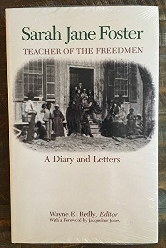 Sarah Jane Foster, Teacher of the Freedmen: A Diary and Letters,Used