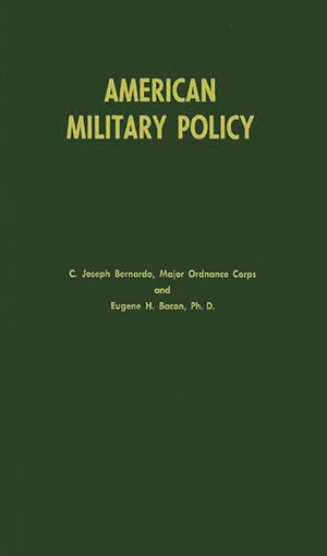 American Military Policy: Its Development Since 1775,Used