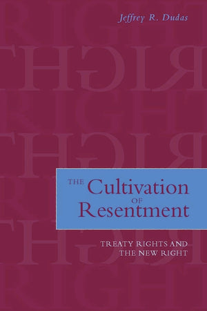 The Cultivation Of Resentment: Treaty Rights And The New Right,Used
