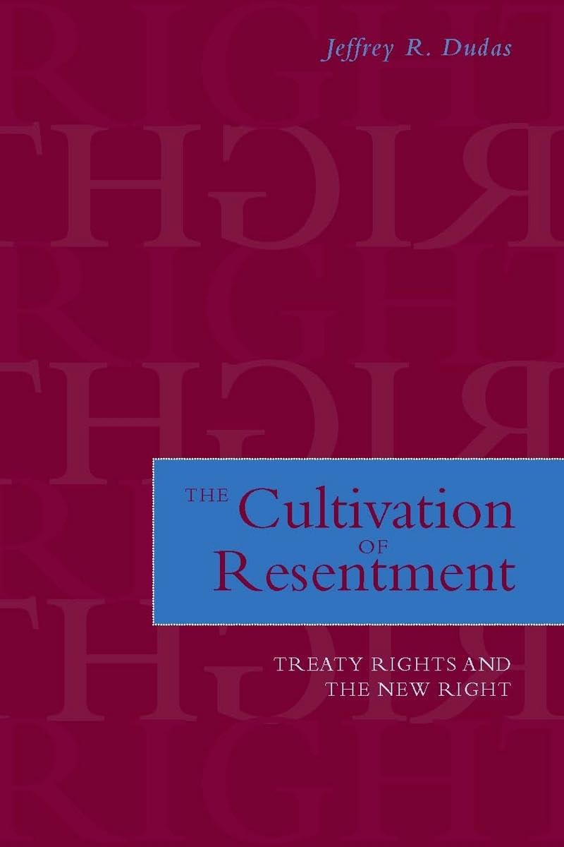The Cultivation Of Resentment: Treaty Rights And The New Right,Used