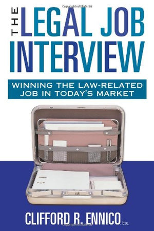 The Legal Job Interview: Winning the LawRelated Job in Today's Market,Used