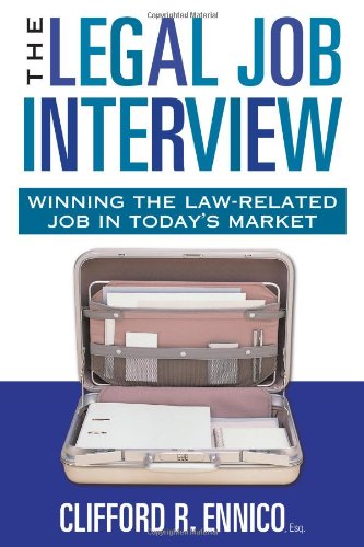 The Legal Job Interview: Winning the LawRelated Job in Today's Market,Used