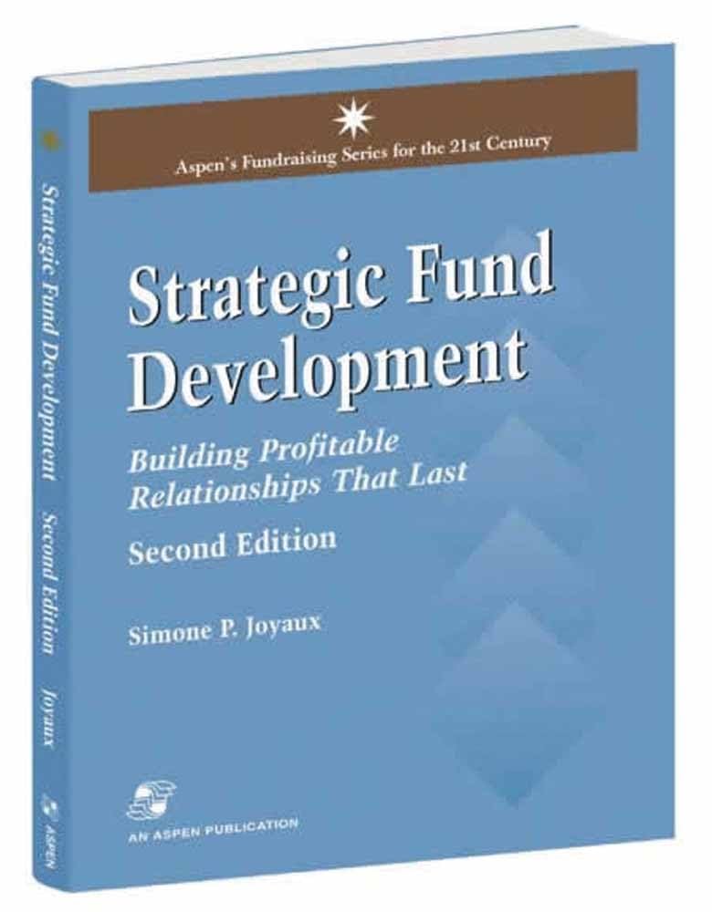 Strategic Fund Development: Building Profitable Relationships That Last: Building Profitable Relationships That Last (Aspen's Fu,Used