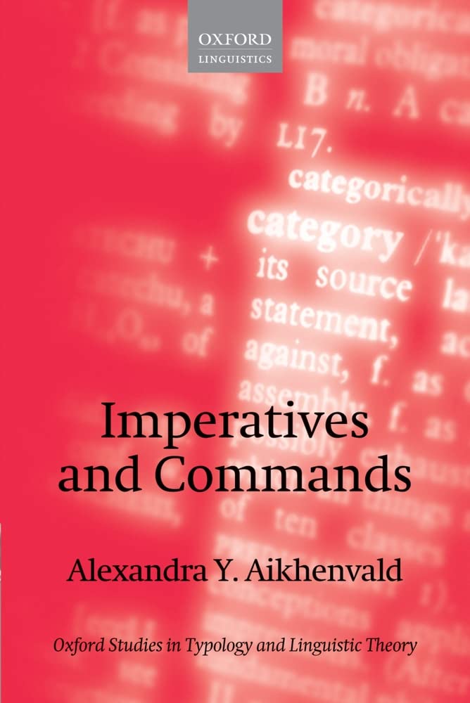 Imperatives and Commands (Oxford Studies in Typology and Linguistic Theory),Used