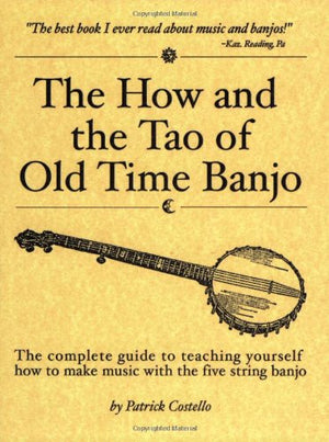 The How and the Tao of Old Time Banjo,Used