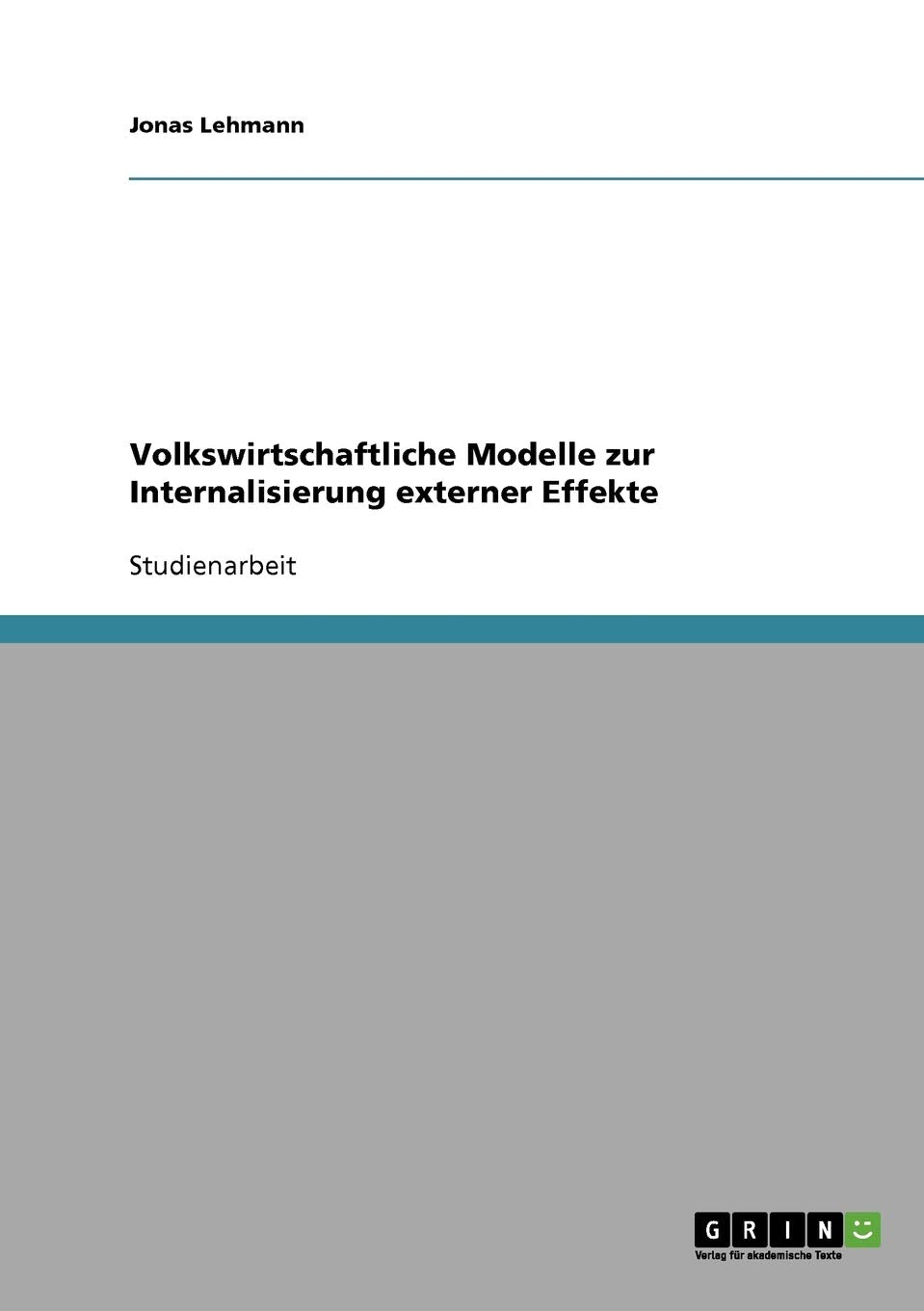 Volkswirtschaftliche Modelle Zur Internalisierung Externer Effekte (German Edition),Used