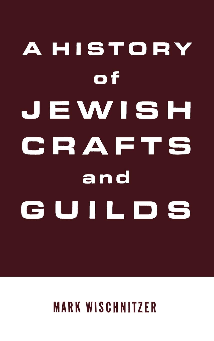 A History of Jewish Crafts and Guilds,Used
