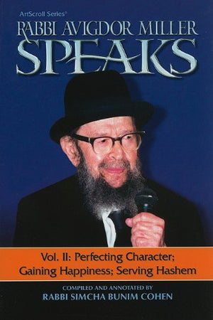 Rabbi Avigdor Miller Speaks: Volume 2: Perfecting Character, Gaining Happiness, Serving Hashem (ArtScroll (Mesorah)),Used