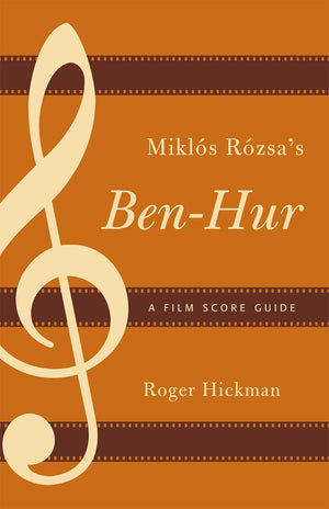 Mikls Rzsa'S Benhur: A Film Score Guide (Volume 10),Used