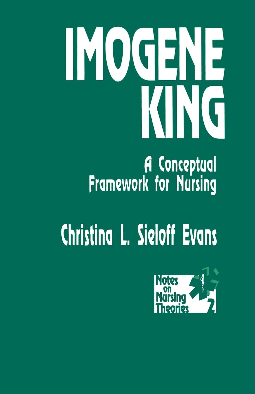 Imogene King: A Conceptual Framework for Nursing (Notes on Nursing Theories),Used