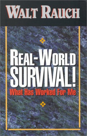 Real World Survival : What Has Worked For Me
