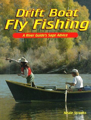 Drift Boat Fly Fishing: A River Guide's Sage Advice,Used