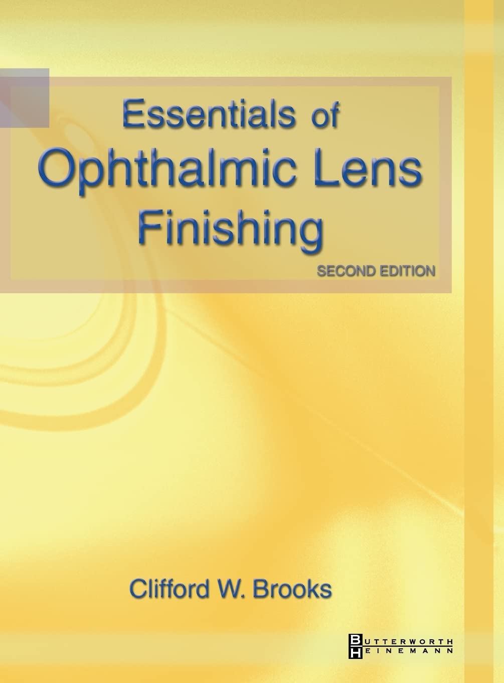 Essentials Of Ophthalmic Lens Finishing