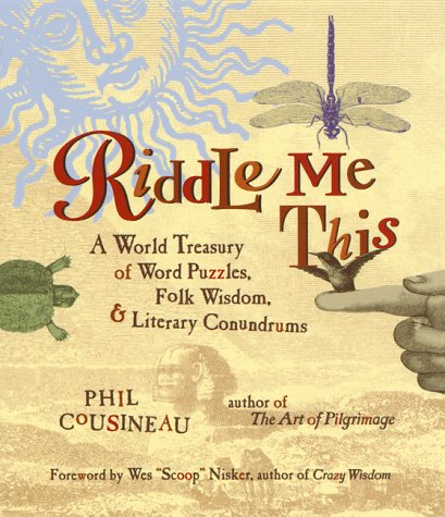 Riddle Me This: A World Treasury of Word Puzzles Folk Wisdom and Literary Conundrums (World Treasury of Word Puzzles, Folk Wisdo,Used