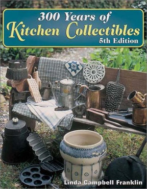300 Years of Kitchen Collectibles,Used