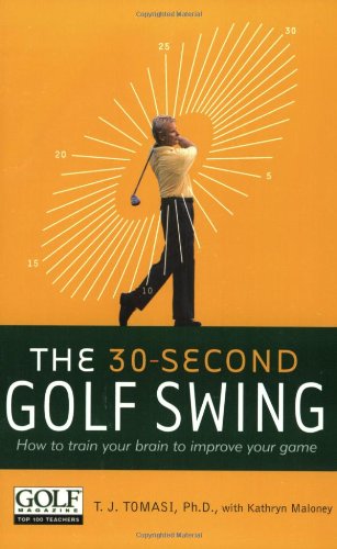 30Second Golf Swing: How to Train Your Brain to Improve Your Game,Used