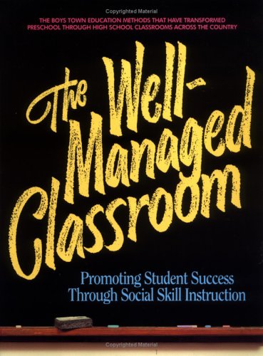 The WellManaged Classroom: Promoting Student Success Through Social Skill Instruction,Used