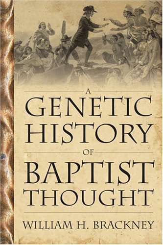 A Genetic History of Baptist Thought: With Special Reference to Baptists in Britain and North America,Used