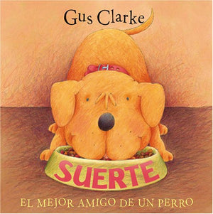 Suerte / Lucky: El Mejor Amigo de un Perro / A Dog's Best Friend (Libros del Mundo) (Spanish Edition),Used