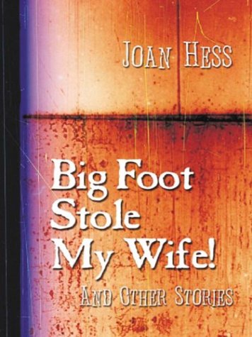 Big Foot Stole My Wife!: And Other Stories (Five Star First Edition Mystery Series),Used
