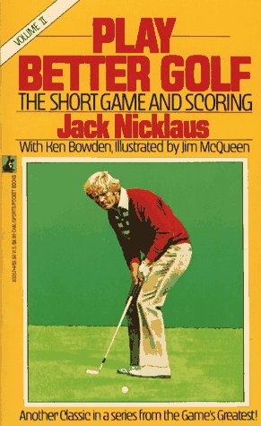 Play Better Golf 2: The Short Game And Scoring