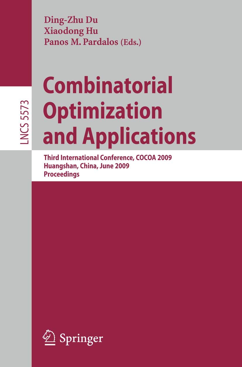 Combinatorial Optimization and Applications: Third International Conference, COCOA 2009, Huangshan, China, June 1012, 2009, Pro,Used