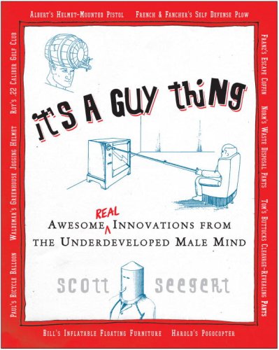 Its A Guy Thing: Awesome Innovations From The Underdeveloped Male Mind,Used