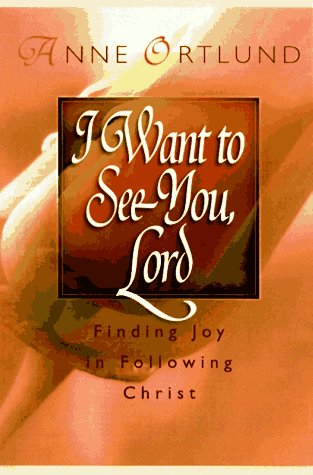 I Want to See You, Lord,New
