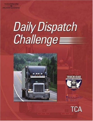 Truckload Carrier Association's Daily Dispatch Challenge Training Guide,New