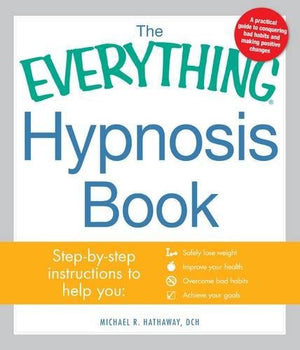 The Everything Hypnosis Book: Safe, Effective Ways To Lose Weight, Improve Your Health, Overcome Bad Habits, And Boost Creativit,Used