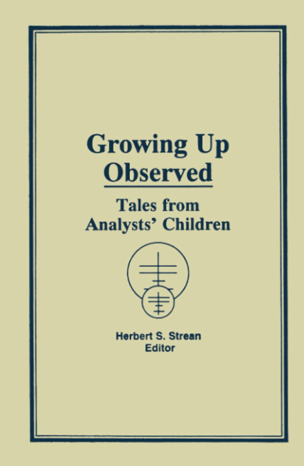 Growing Up Observed: Tales from Analysts' Children,Used