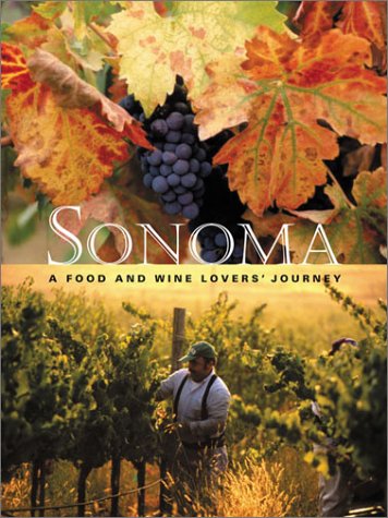 Sonoma: A Food and Wine Lovers' Journey,New