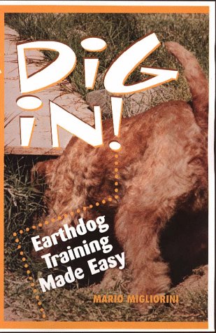 Dig In!: Earthdog Training Made Easy,Used