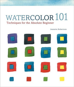 Watercolor 101: Techniques for the Absolute Beginner,Used