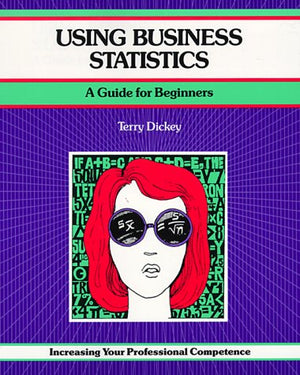 Using Business Statistics: A Guide for Beginners (A FiftyMinute Series Book),Used