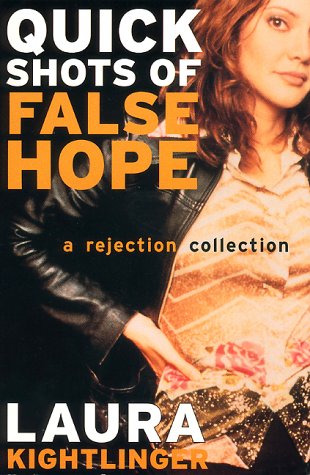 Quick Shots of False Hope: A Rejection Collection,Used
